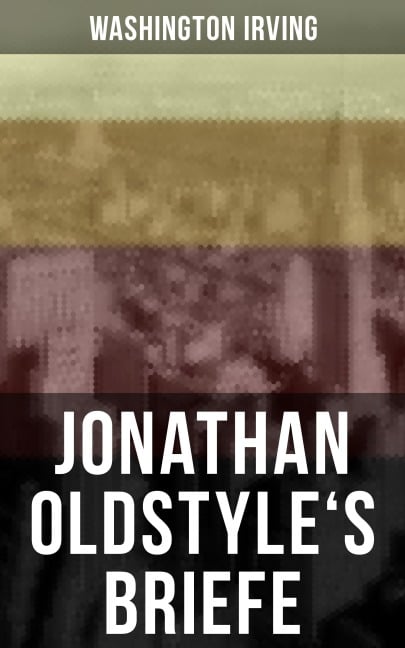 Jonathan Oldstyle's Briefe - Washington Irving