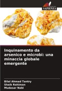 Cover-Bild zum Titel 'Inquinamento da arsenico e microbi: una minaccia globale emergente' von 'Bilal Ahmad Tantry, Shaik Rahiman, Mudasar Nabi'