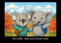 Cover-Bild zum Titel 'Kiki & Raffi - Reise durch Kanada 2026 Fotokalender DIN A3' von 'Kevin Heber, Tobias Schmitt'