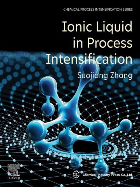 Ionic Liquid in Process Intensification - Suojiang Zhang