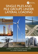Cover-Bild zum Titel 'Single Piles and Pile Groups Under Lateral Loading' von 'Lymon C. Reese, William van Impe, Shin-Tower Wang'