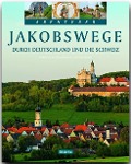 Cover-Bild zum Titel 'Jakobswege durch Deutschland und die Schweiz' von 'Annette Mahro'