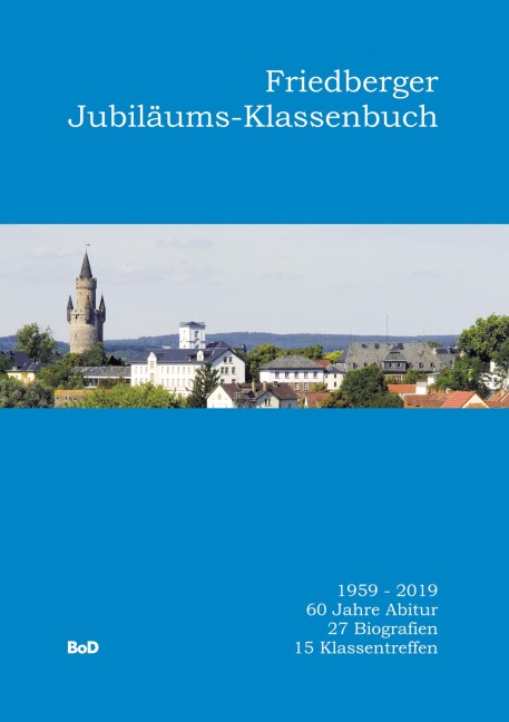 Friedberger Jubiläums-Klassenbuch - 