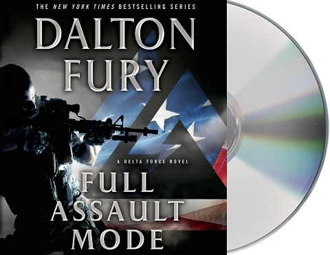 Full Assault Mode: A Delta Force Novel - Dalton Fury
