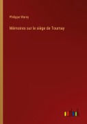 Cover-Bild zum Titel 'Mémoires sur le siège de Tournay' von 'Philippe Warny'