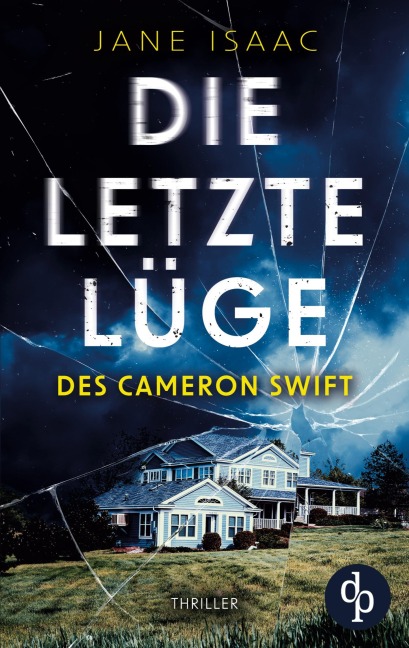 Die letzte Lüge des Cameron Swift - Jane Isaac