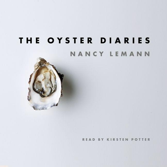 The Oyster Diaries - Nancy Lemann