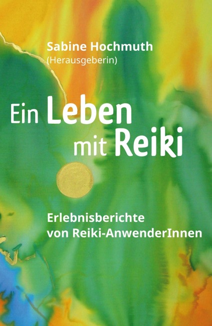 Ein Leben mit Reiki - Sabine Hochmuth