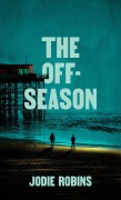 Cover-Bild zum Titel 'The Off-Season (The Northern Weird Project)' von 'Jodie Robins'