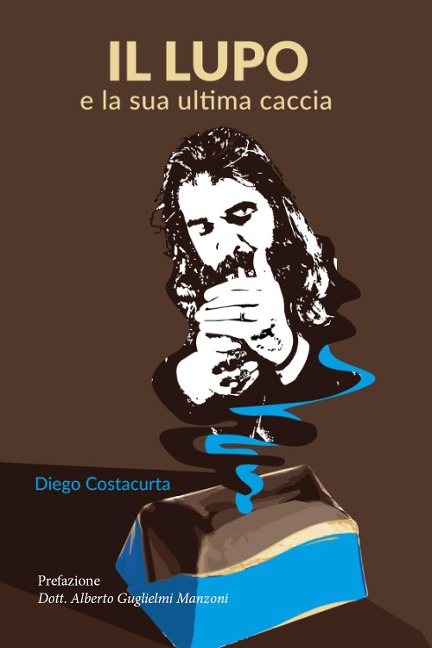 Il lupo e la sua ultima caccia - Diego Costacurta