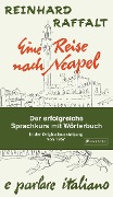 Cover-Bild zum Titel 'Eine Reise nach Neapel - Der erfolgreiche Sprachkurs mit Wörterbuch italienisch/deutsch' von 'Reinhard Raffalt'