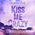 Cover-Bild zum Titel 'Kiss Me Crazy Lib/E' von 'Vanessa Vale'