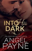Into His Dark - Angel Payne