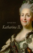 Cover-Bild zum Titel 'Katharina II.' von 'Gertrude Aretz'