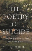 Cover-Bild zum Titel 'The Poetry of Suicide' von 'J T Welsch'