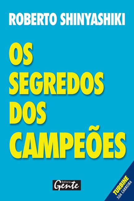 Os segredos dos campeões - Roberto Shinyashiki