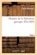 Cover-Bild zum Titel 'Histoire de la Littérature Grecque. Tome 2' von 'Émile Burnouf'