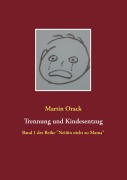 Cover-Bild zum Titel 'Trennung und Kindesentzug' von 'Martin Orack'