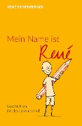 Mein Name ist René - René Eichenberger