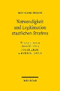 Notwendigkeit und Legitimation staatlichen Strafens - Wolfgang Frisch