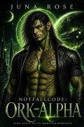 Cover-Bild zum Titel 'Notfallcode: Ork-Alpha: Eine spicy Sci-Fi-Monster-Romance' von 'Juna Rose'