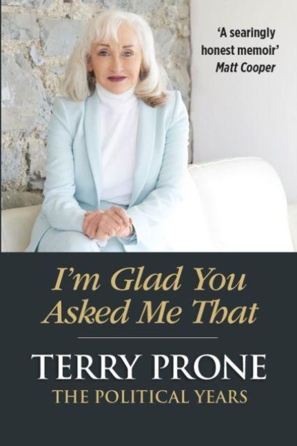 I'm Glad You Asked Me That - Terry Prone