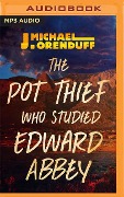 The Pot Thief Who Studied Edward Abbey - J Michael Orenduff