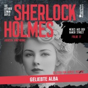 Cover-Bild zum Titel 'Sherlock Holmes: Geliebte Alba (Neues aus der Baker Street, Folge 17)' von 'Arthur Conan Doyle, Augusta Hawthorne'