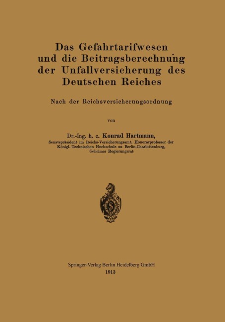 Das Gefahrtarifwesen und die Beitragsberechnung der Unfallversicherung des Deutschen Reiches - Konrad Hartmann