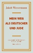 Mein Weg als Deutscher und Jude - Jakob Wassermann