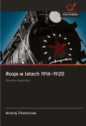 Cover-Bild zum Titel 'Rosja w latach 1916-1920' von 'Andrej Tihomirow'