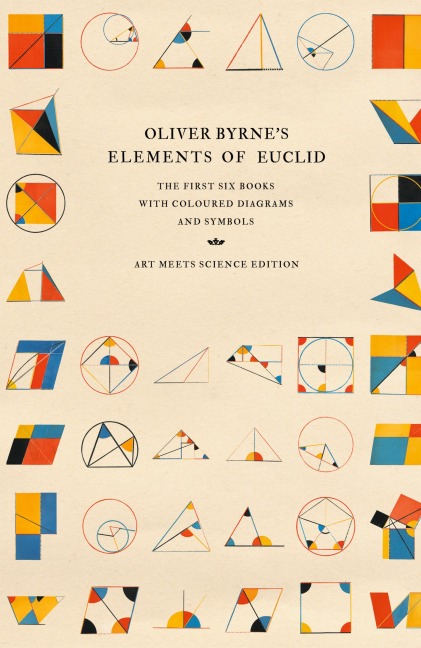 Oliver Byrne's Elements of Euclid - Art Meets Science