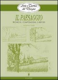 Cover-Bild zum Titel 'Il paesaggio. Tecniche, composizione e metodi' von 'Giovanni Civardi'