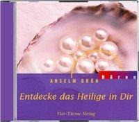 Entdecke das Heilige in Dir - Anselm Grün