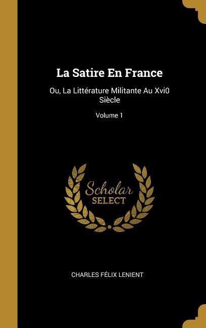 La Satire En France - Charles Félix Lenient