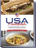 USA Kochbuch: Die leckersten Rezepte der amerikanischen Küche für jeden Geschmack und Anlass - inkl. Fingerfood, Desserts, Dips & Drinks - Thea Cohen