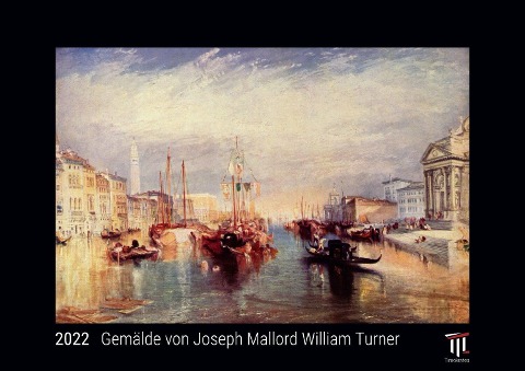 Gemälde von Joseph Mallord William Turner 2022 - Black Edition - Timokrates Kalender, Wandkalender, Bildkalender - DIN A4 (ca. 30 x 21 cm) - 