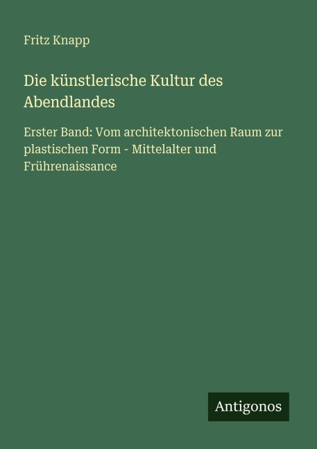 Die künstlerische Kultur des Abendlandes - Fritz Knapp
