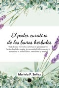 Cover-Bild zum Titel 'El poder curativo de los baños herbales' von 'Mariela F. Soñez'