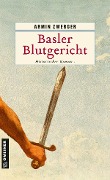 Basler Blutgericht - Armin Zwerger