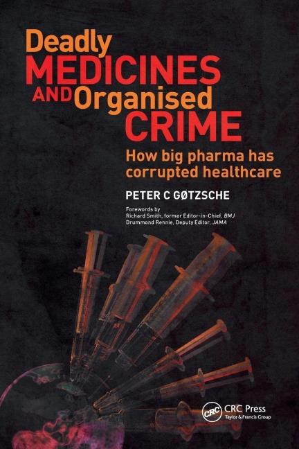 Deadly Medicines and Organised Crime - Peter Gotzsche