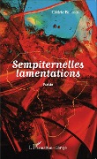 Cover-Bild zum Titel 'Sempiternelles lamentations. Poésie' von 'Cédric Bilissor'