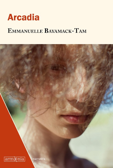 Arcadia - Emmanuelle Bayamack-Tam