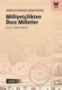 Milliyetcilikten Önce Milletler - John Alexander Armstrong