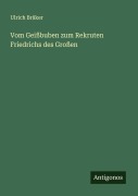 Cover-Bild zum Titel 'Vom Geißbuben zum Rekruten Friedrichs des Großen' von 'Ulrich Bräker'