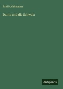 Dante und die Schweiz - Paul Pochhammer