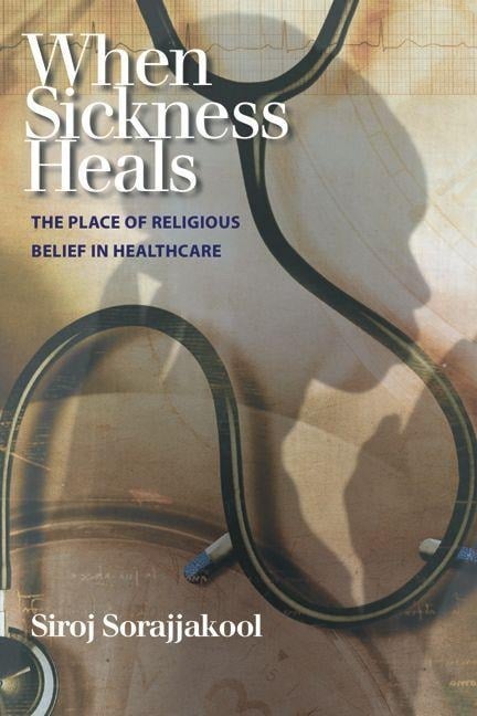 When Sickness Heals - Siroj Sorajjakool
