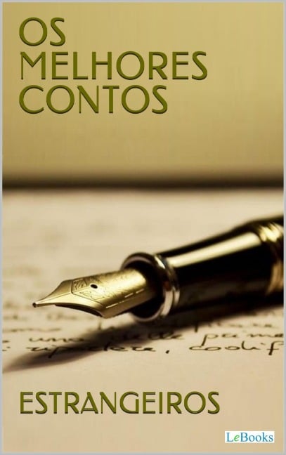 Os Melhores Contos Estrangeiros - James Joyce, Jack London, Ernest Hemingway, Nikolai Gogol, H. P. Lovecraft