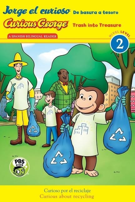 Curious George: Trash Into Treasure/Jorge El Curioso: de Basura a Tesoro - H A Rey