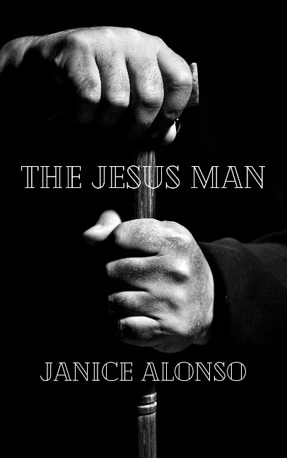 The Jesus Man (Devotionals, #59) - Janice Alonso